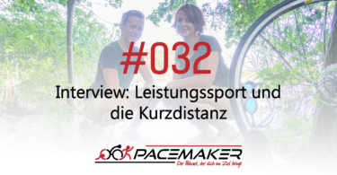 Pacemaker Episode 032: Interview: Leistungssport und die Kurzdistanz (Teil 1)