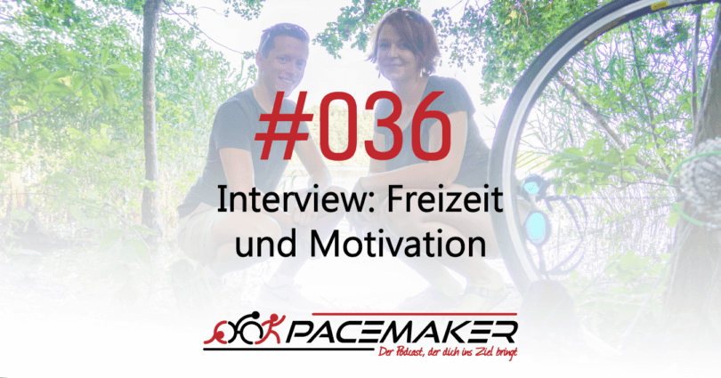 Pacemaker Episode 036: Interview: Freizeit und motivation (Teil 2)