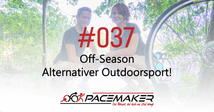 Episode 037: Off-Season - alternativer Outdoorsport