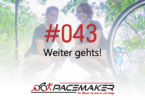 Pacemaker Episode 043: Weiter gehts!