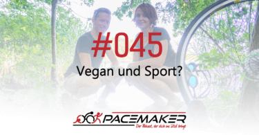Pacemaker Episode 045: Vegan und Sport?