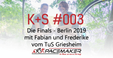 003 K+S: Die Finals - Berlin 2019 mit Fabian und Frederike
